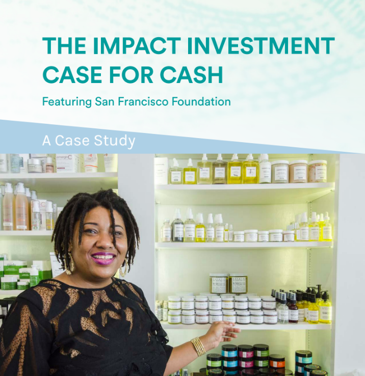 The Impact Investment Case For Cash- Featuring San Francisco Foundation